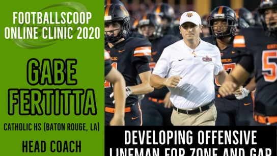 Developing offensive linemen in zone and gap schemes - Gabe Fertitta | Catholic HS of Baton Rouge (LA) | Head Coach (catholic HS)