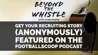 The FootballScoop Podcast wants to help you share your recruiting stories (anonymously) (Featured)
