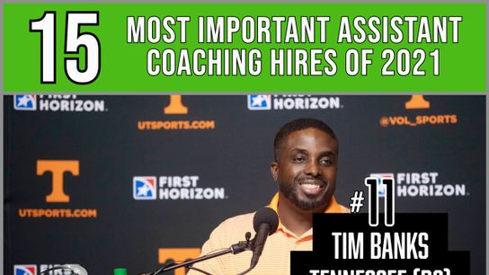 The 15 most important assistant coaching hires of 2021 -- No. 11: Tim Banks, Tennessee (Tennessee)