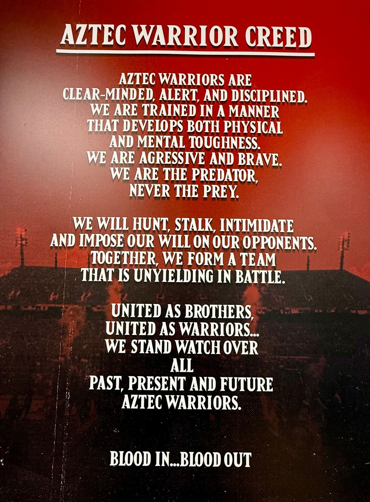 The Aztec Warrior Creed is a staple of the program and adorns virtually every office in the San Diego State football headquarters.